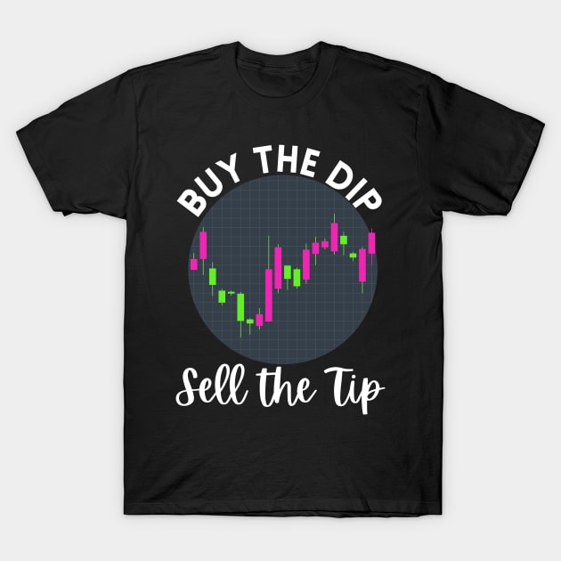 Buy The Dip Sell The Tip T-Shirt by RedSparkle 